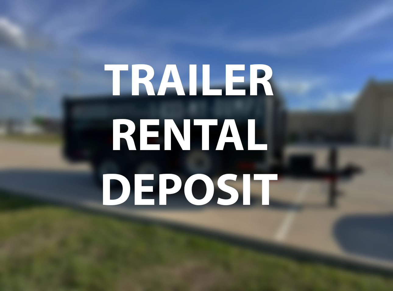 Trailer Rental Deposit